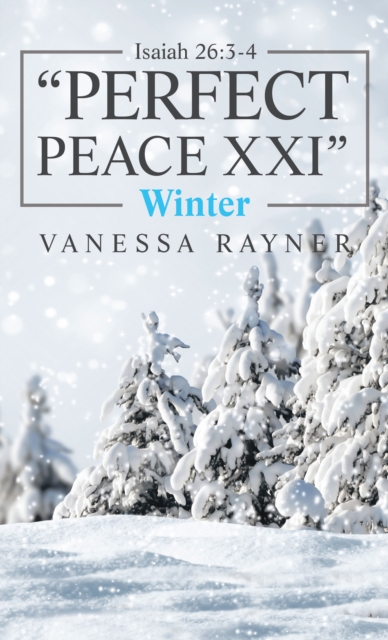Isaiah 26:3-4 &quote;Perfect Peace Xxi&quote;