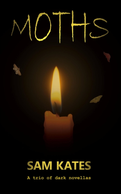 Moths: A Trio of Dark Novellas