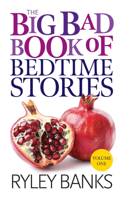 Big Bad Book of Bedtime Stories: Volume 1