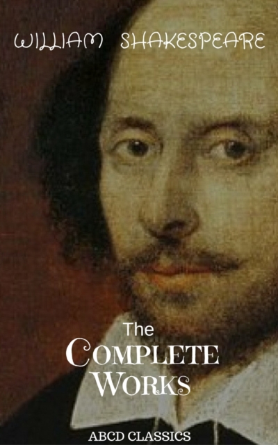 The Complete Works of William Shakespeare, : Othello; Antony and Cleopatra; Cymbeline; Pericles...