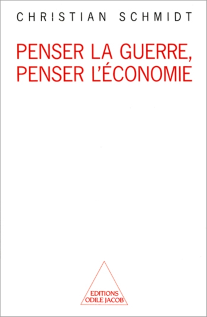Penser la guerre, penser l'économie