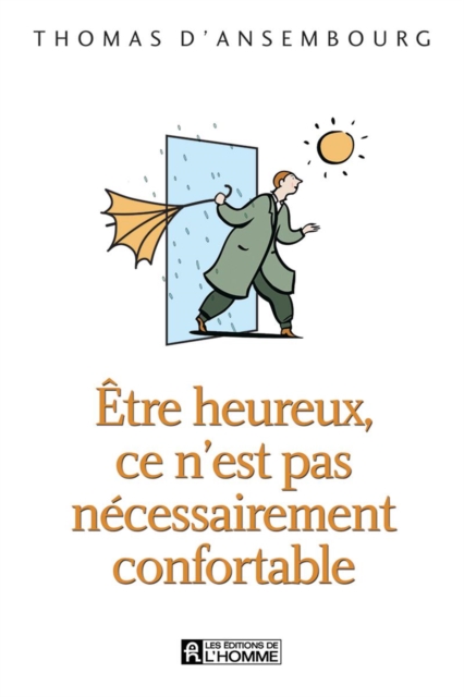 Être heureux, ce n'est pas nécessairement confortable