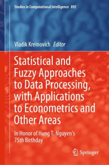 Statistical and Fuzzy Approaches to Data Processing, with Applications to Econometrics and Other Areas