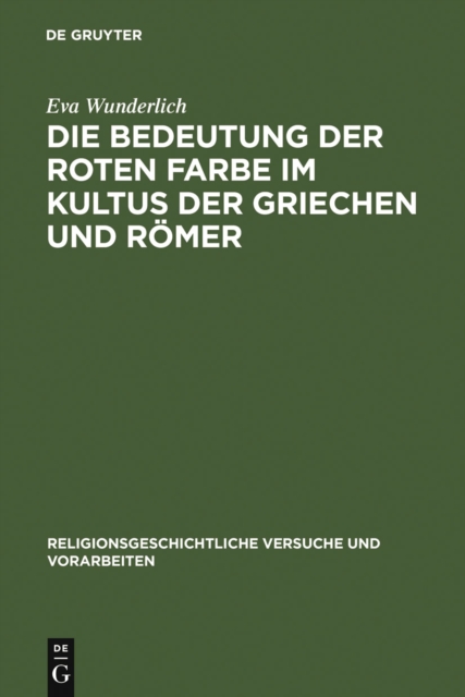 Die Bedeutung der roten Farbe im Kultus der Griechen und Römer