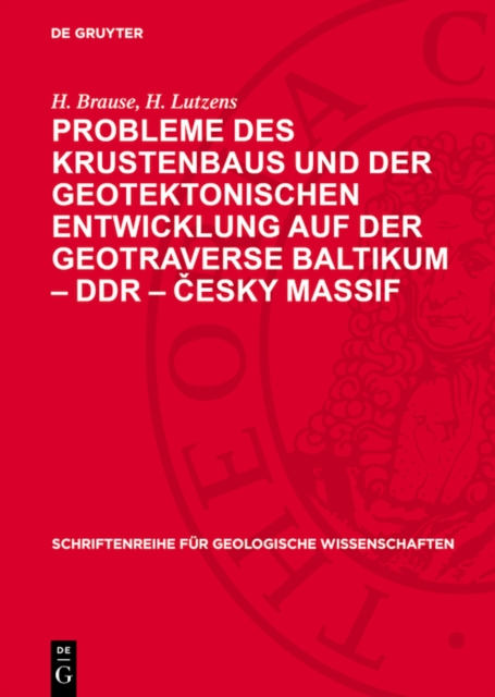 Probleme des Krustenbaus und der geotektonischen Entwicklung auf der Geotraverse Baltikum – DDR – Česky massif