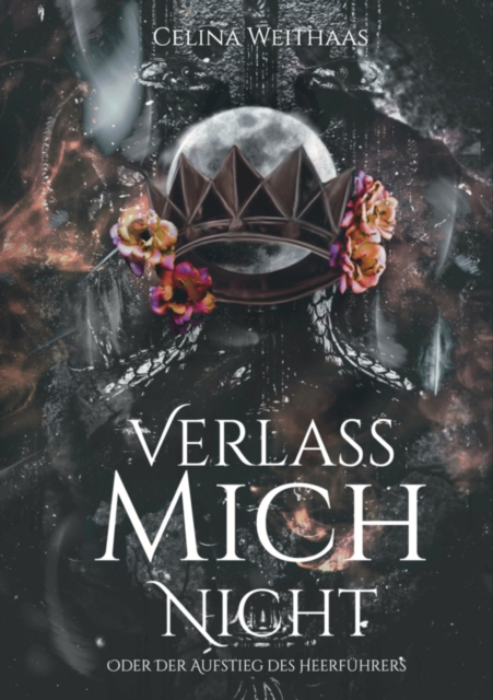 Verlass mich nicht Oder Der Aufstieg des Heerführers