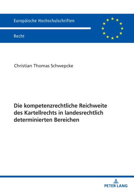 Die kompetenzrechtliche Reichweite des Kartellrechts in landesrechtlich determinierten Bereichen