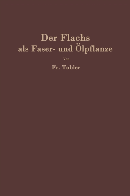 Der Flachs als Faser- und Ölpflanze