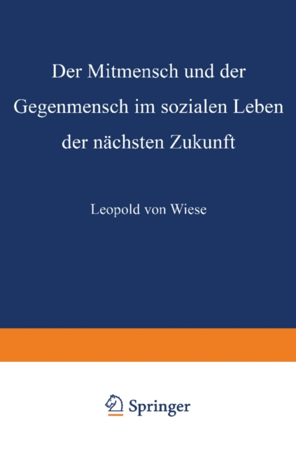 Der Mitmensch und der Gegenmensch im sozialen Leben der nächsten Zukunft