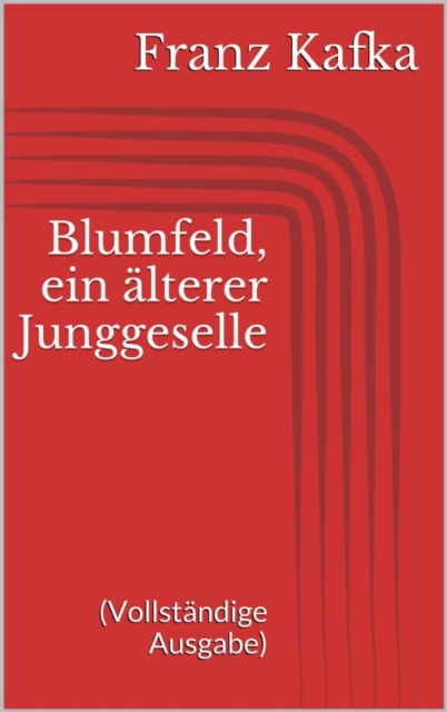 Blumfeld, ein alterer Junggeselle (Vollstandige Ausgabe)