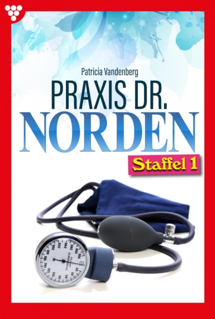 Praxis Dr. Norden Staffel 1 – Arztroman