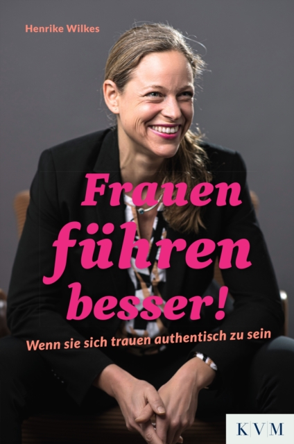 Frauen führen besser!