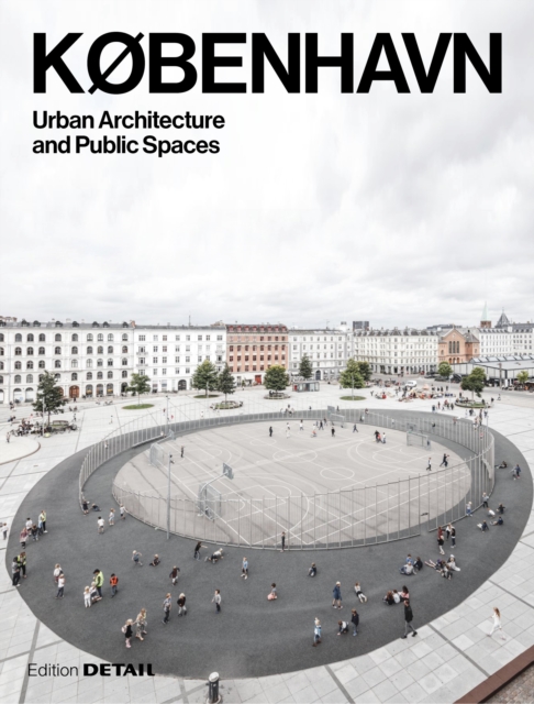 KoBENHAVN. Urban Architecture and Public Spaces