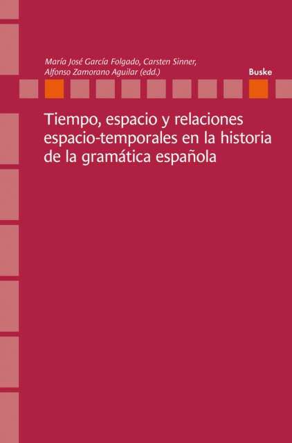Tiempo, espacio y relaciones espacio-temporales en la historia de la gramatica espanola