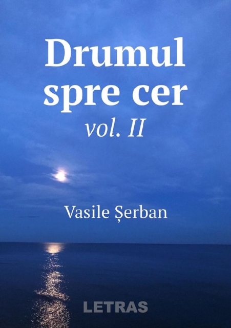 Drumul spre cer Vol. II