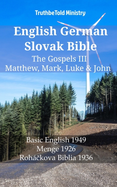 English German Slovak Bible - The Gospels III - Matthew, Mark, Luke & John