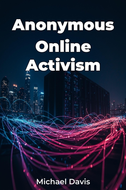 Anonymous Online Activism