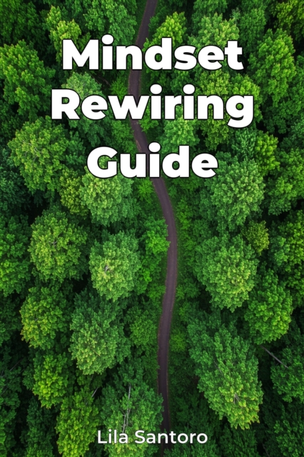 Mindset Rewiring Guide