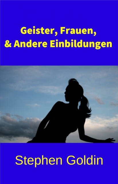Geister, Frauen Und Andere Einbildungen