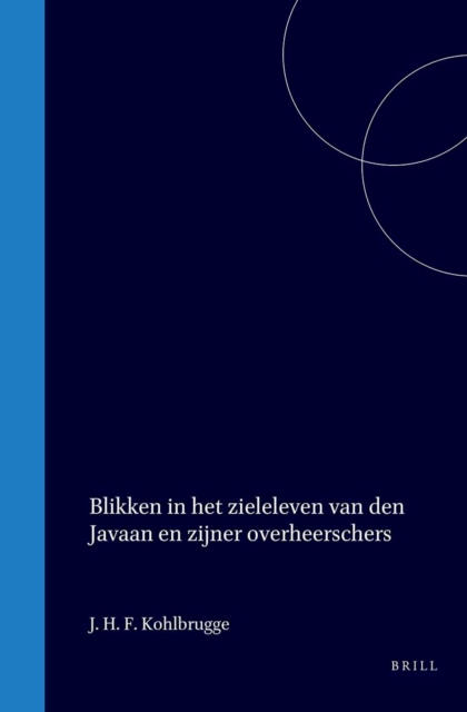 Blikken in het zieleleven van den Javaan en zijner overheerschers