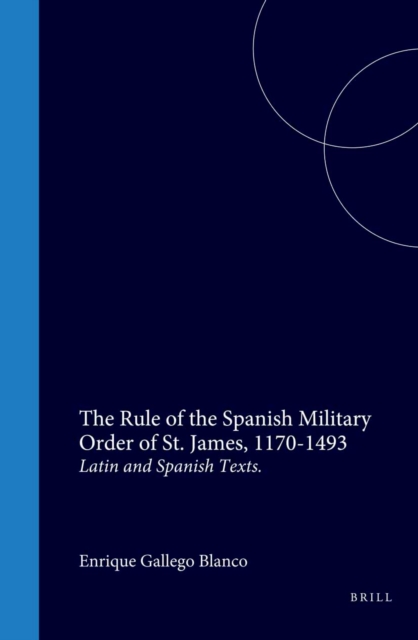 Rule of the Spanish Military Order of St. James, 1170-1493
