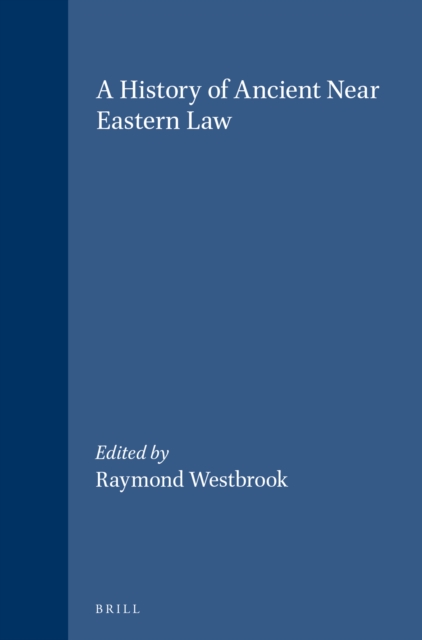 History of Ancient Near Eastern Law (2 vols)