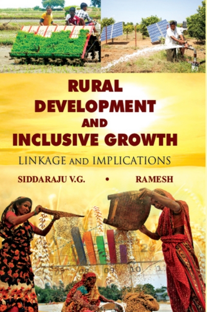 Rural Development And Inclusive Growth Linkage And Implications : Linkage And Implications