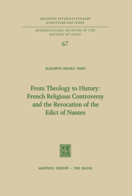 From Theology to History: French Religious Controversy and the Revocation of the Edict of Nantes