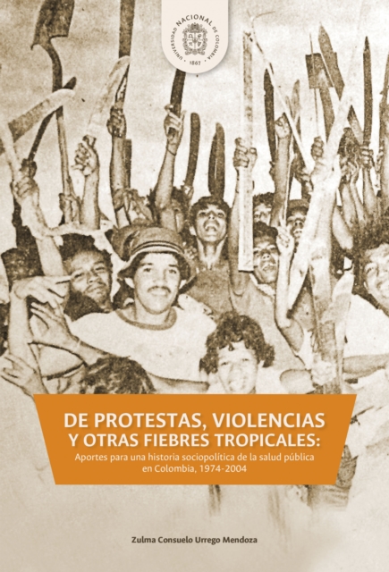 DE PROTESTAS, VIOLENCIAS Y OTRAS FIEBRES TROPICALES: