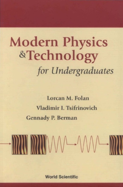 Modern Physics And Technology For Undergraduates