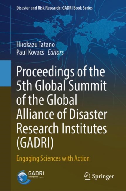 Proceedings of the 5th Global Summit of the Global Alliance of Disaster Research Institutes (GADRI)