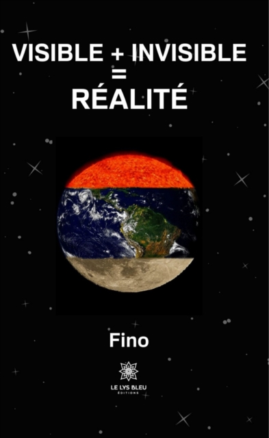 Visible + invisible = realite
