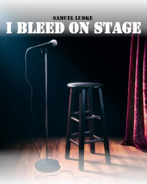 I Bleed on Stage
