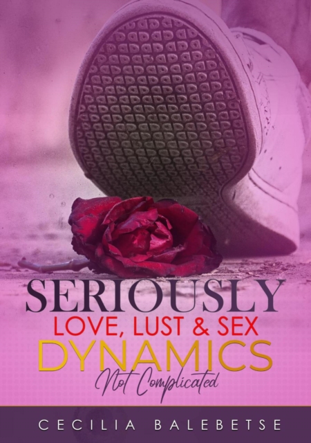 Seriously Love, Lust & Sex Dynamics