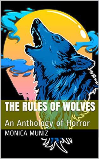 Rules of Wolves An Anthology of Horror