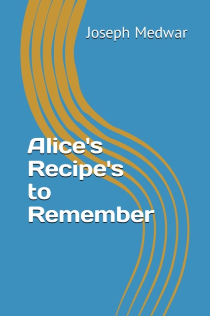 Alice's Recipe's to Remember