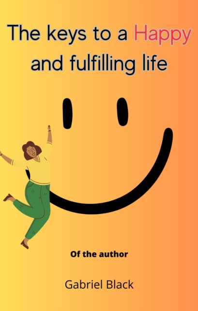keys to a happy and fulfilling life