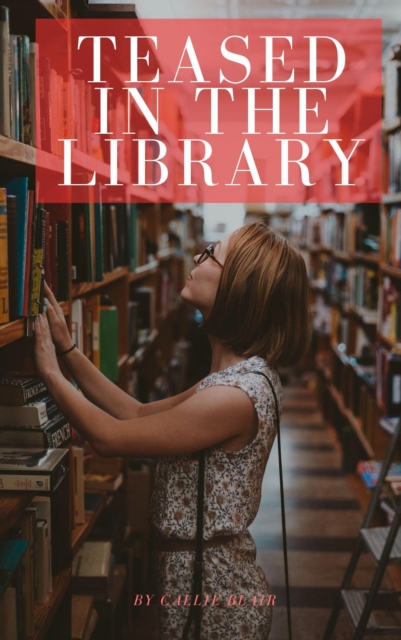 Teased in the Library