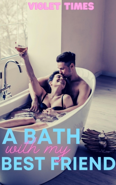 Bath with My Best Friend