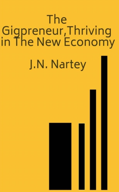 Gigpreneur: Thriving in The New Economy