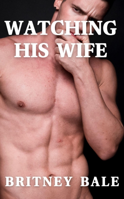 Watching His Wife
