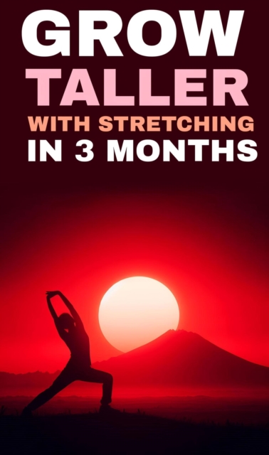 Grow taller with stretching in three months