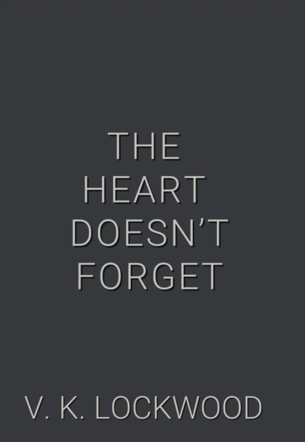 Heart Doesn't Forget