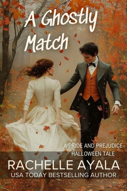 Ghostly Match: A Pride and Prejudice Halloween Tale