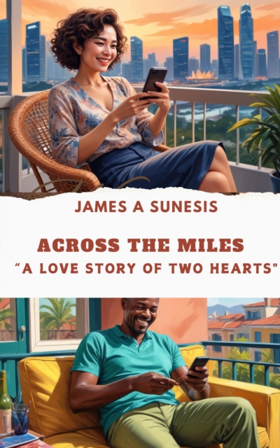 ACROSS THE MILES   &quote;A Love Story of Two Hearts&quote;