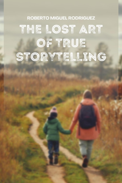 Lost Art of True Storytelling