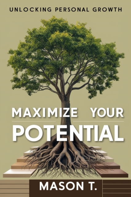 Maximize Your Potential: Unlocking Personal Growth