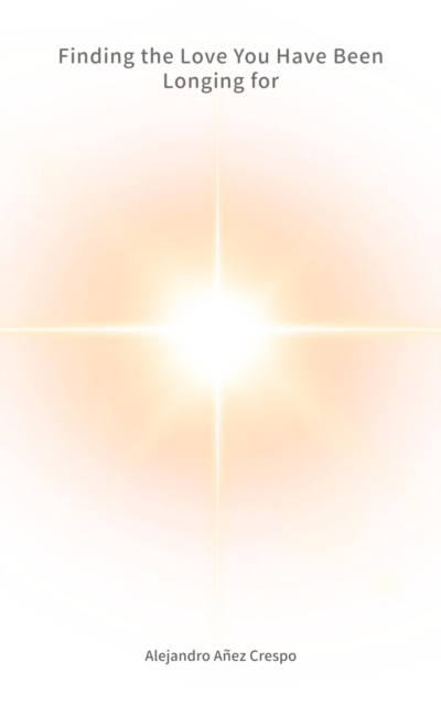 Finding the Love You Have Been Longing for