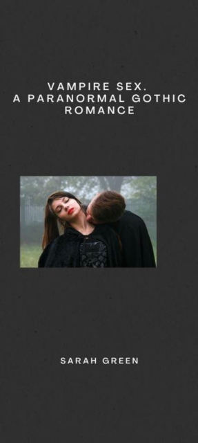 Vampire Sex. A paranormal Gothic Romance