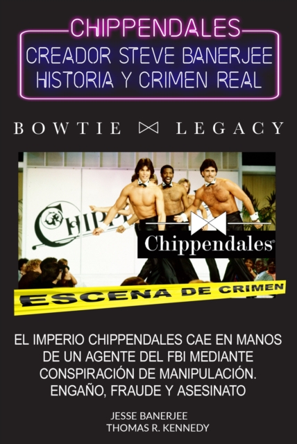 Crimen Real de Chippendales: Herencia Robada, Complicidad, Crimen Organizado Y Estafa